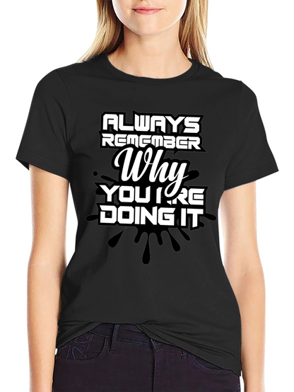 Always Remember Why Mens T-Shirt - Motivational Quote Tee