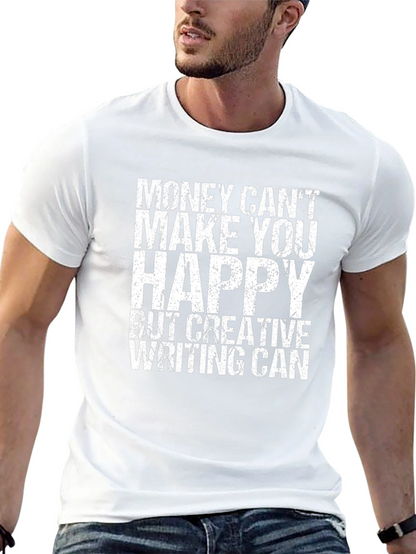 Creative Writing T-Shirt - Money Cant Buy Happiness