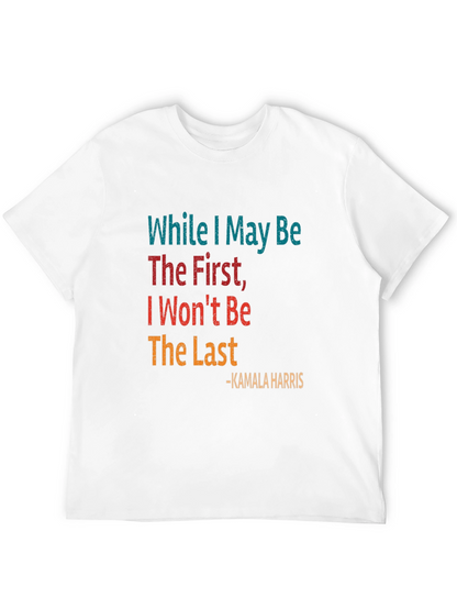 Kamala Harris Quote Graphic Tee