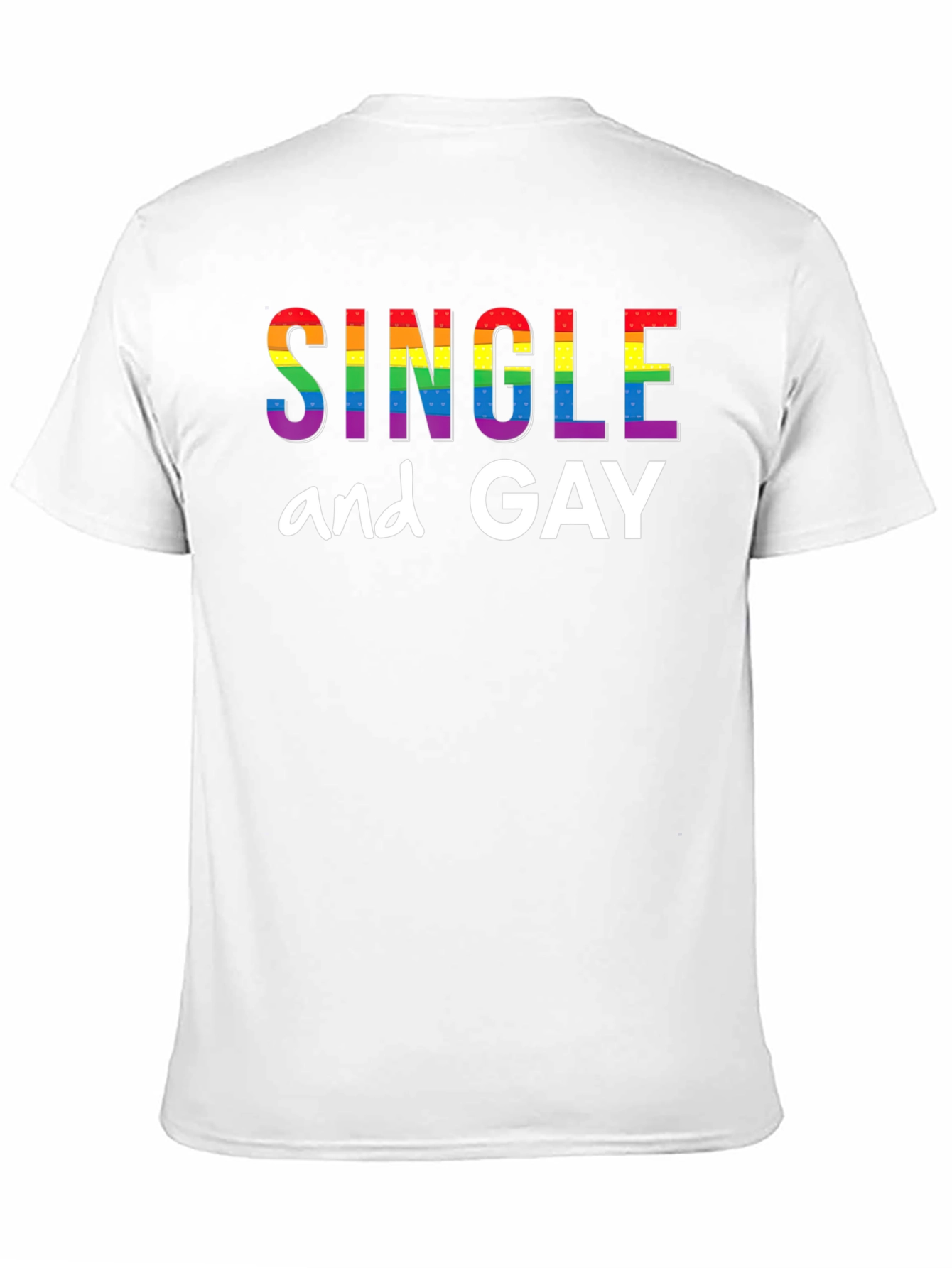 Single and Gay Pride Rainbow T-Shirt