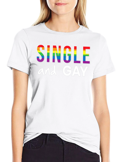 Single and Gay Pride Rainbow T-Shirt