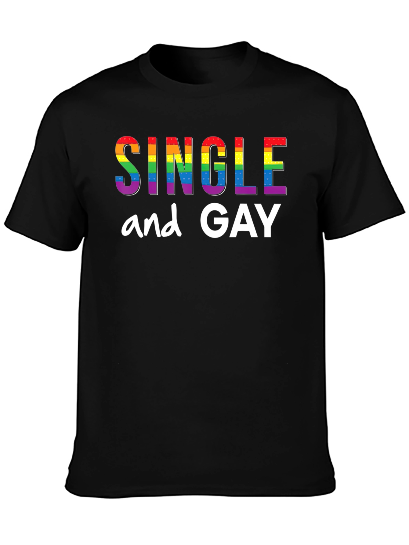 Single and Gay Pride Rainbow T-Shirt