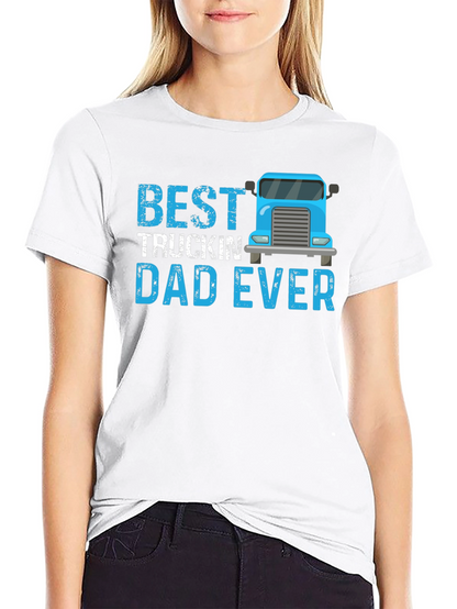 Best Truckin Dad Ever T-Shirt