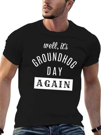 Groundhog Day Again T-Shirt
