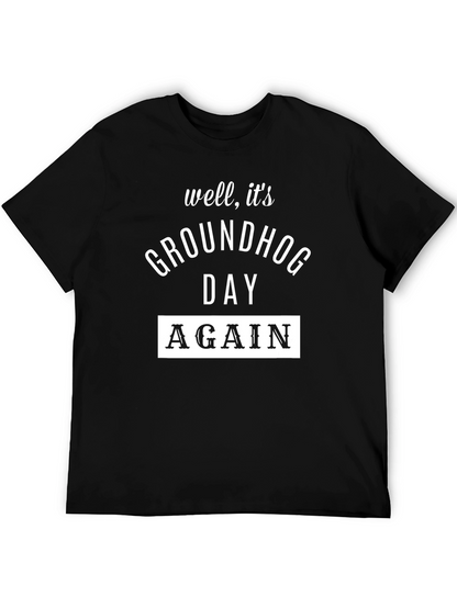 Groundhog Day Again T-Shirt