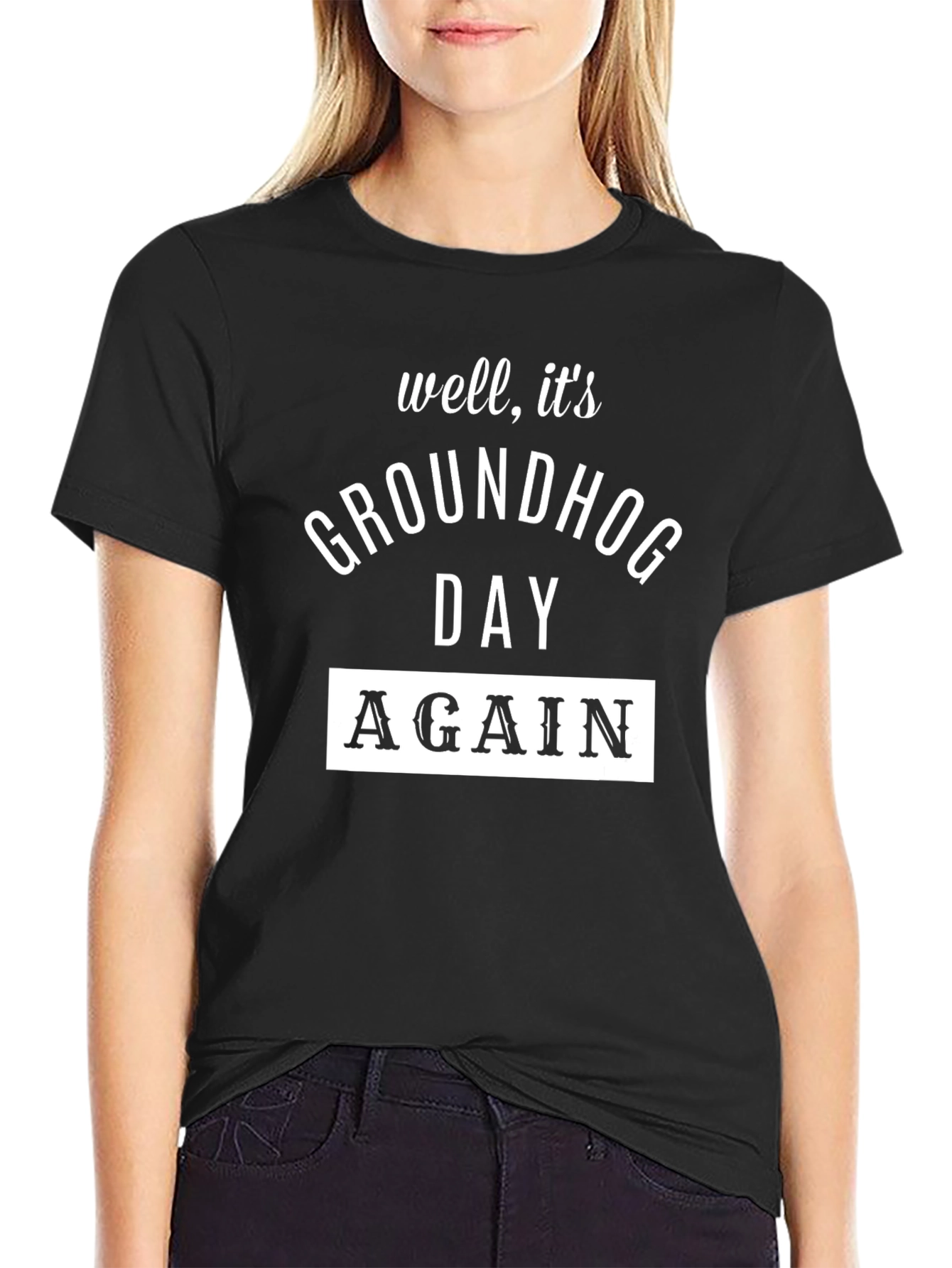 Groundhog Day Again T-Shirt