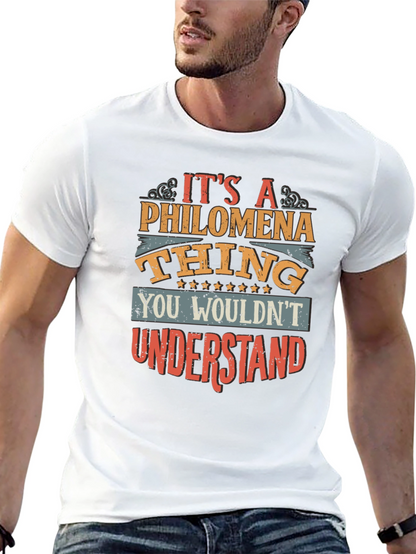 Philomena Thing T-Shirt - You Wouldnt Understand!