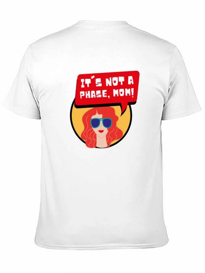 Its Not a Phase Mom T-Shirt