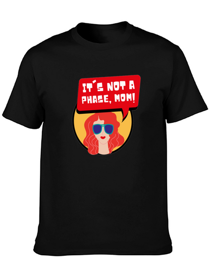 Its Not a Phase Mom T-Shirt