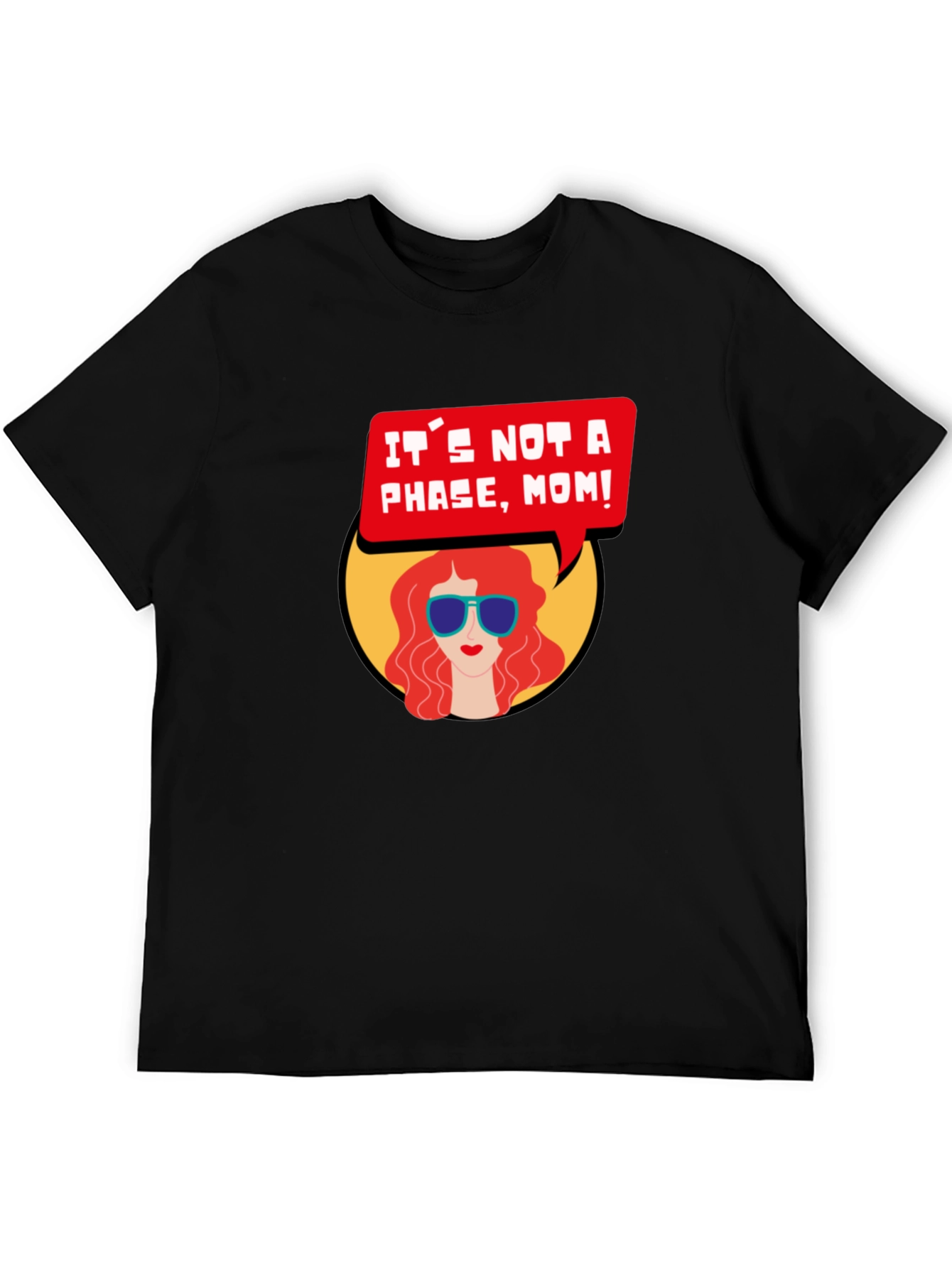 Its Not a Phase Mom T-Shirt