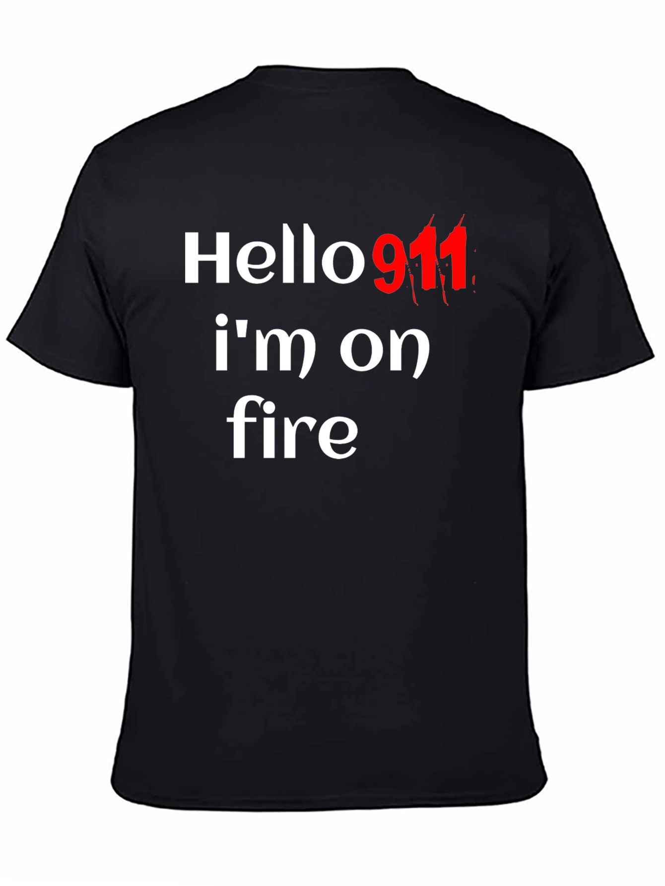 Hello 911 Im On Fire Graphic Tee