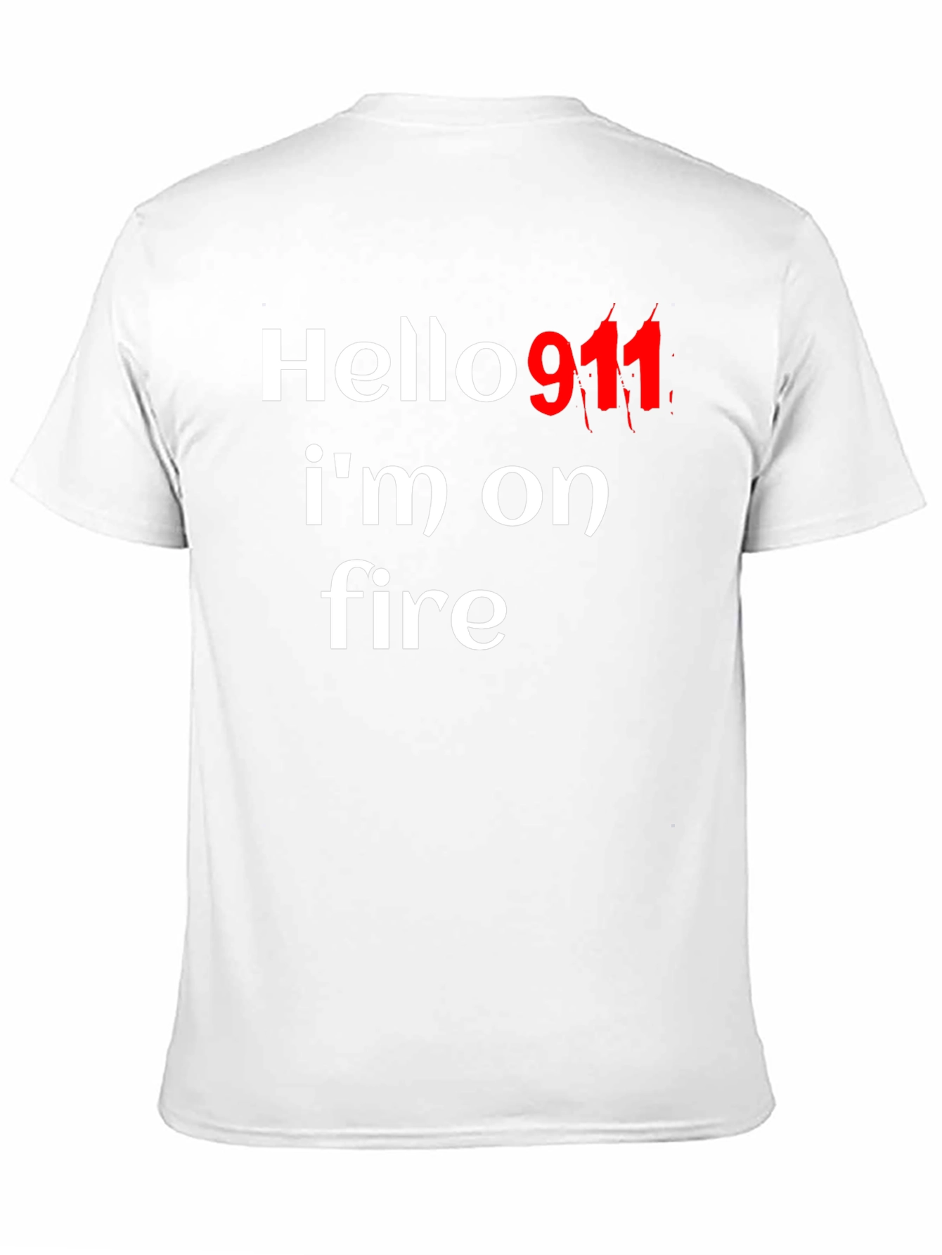 Hello 911 Im On Fire Graphic Tee