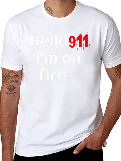 Hello 911 Im On Fire Graphic Tee