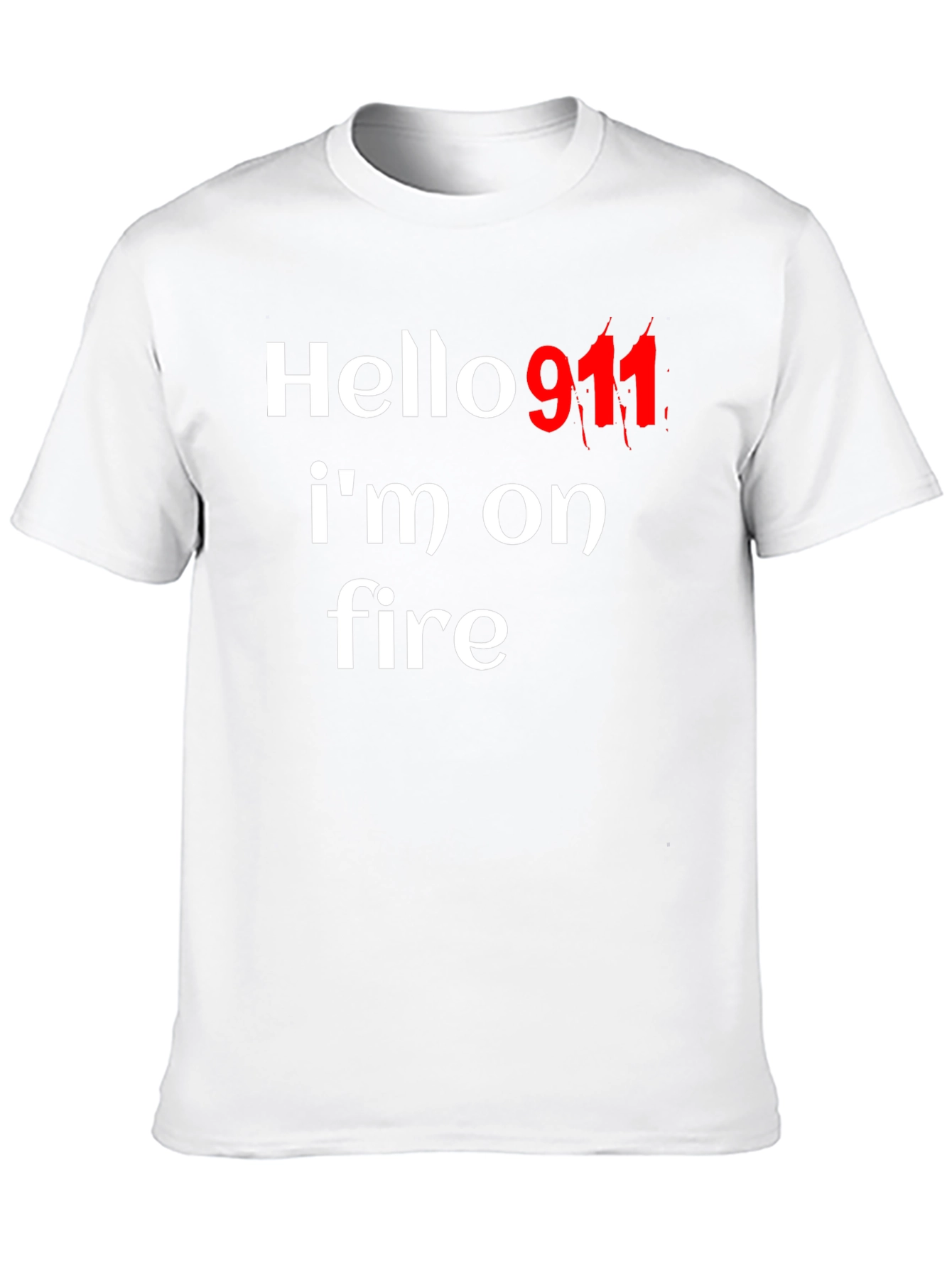 Hello 911 Im On Fire Graphic Tee