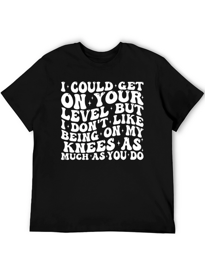 I Could Get On Your Level Graphic Tee