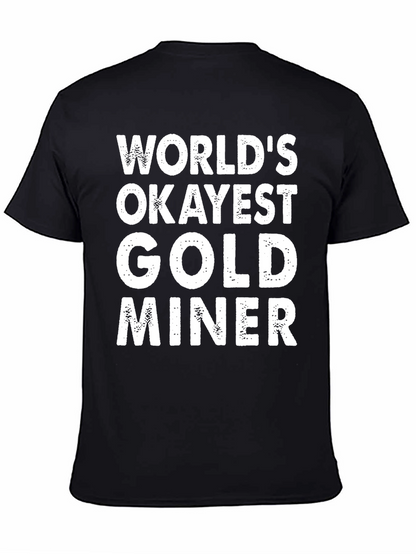 Worlds Okayest Gold Miner Graphic T-Shirt