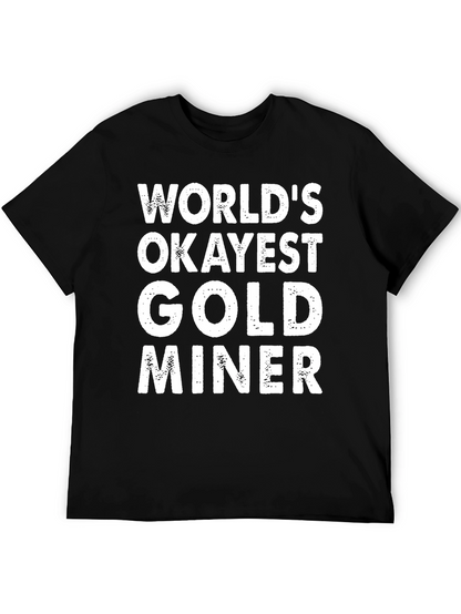 Worlds Okayest Gold Miner Graphic T-Shirt