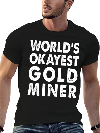 Worlds Okayest Gold Miner Graphic T-Shirt