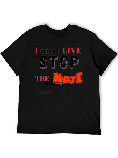 I Cant Live Stop The Hate T-Shirt
