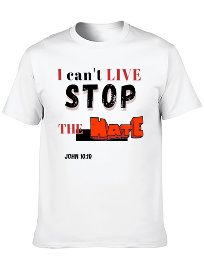 I Cant Live Stop The Hate T-Shirt