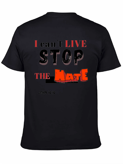 I Cant Live Stop The Hate T-Shirt