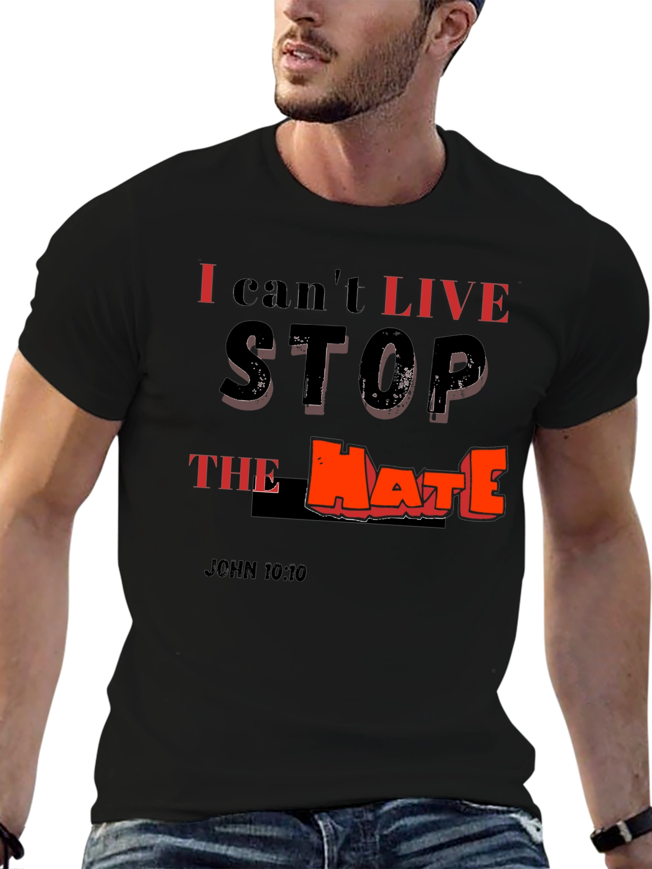 I Cant Live Stop The Hate T-Shirt