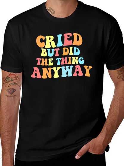 Cried But Did The Thing Anyway Graphic Tee