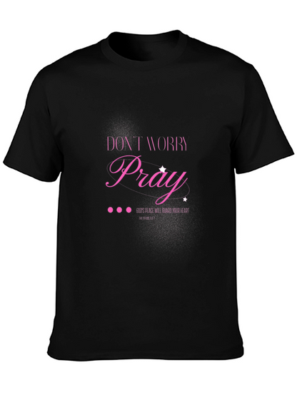Dont Worry Pray T-Shirt