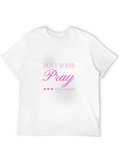 Dont Worry Pray T-Shirt