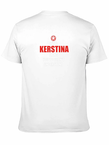 Its A Kerstina Thing T-Shirt