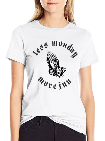 Less Monday More Fun Graphic T-Shirt