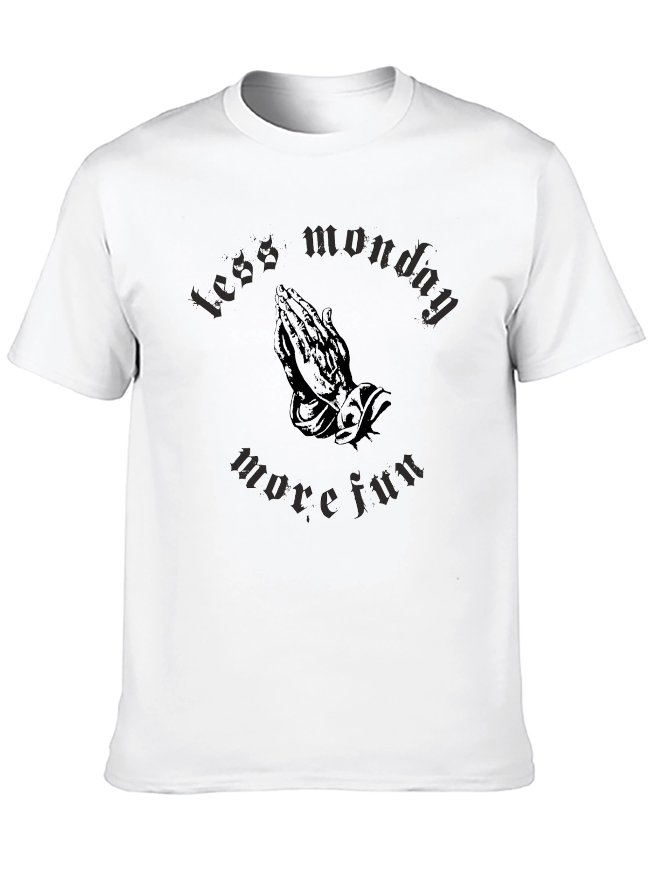 Less Monday More Fun Graphic T-Shirt