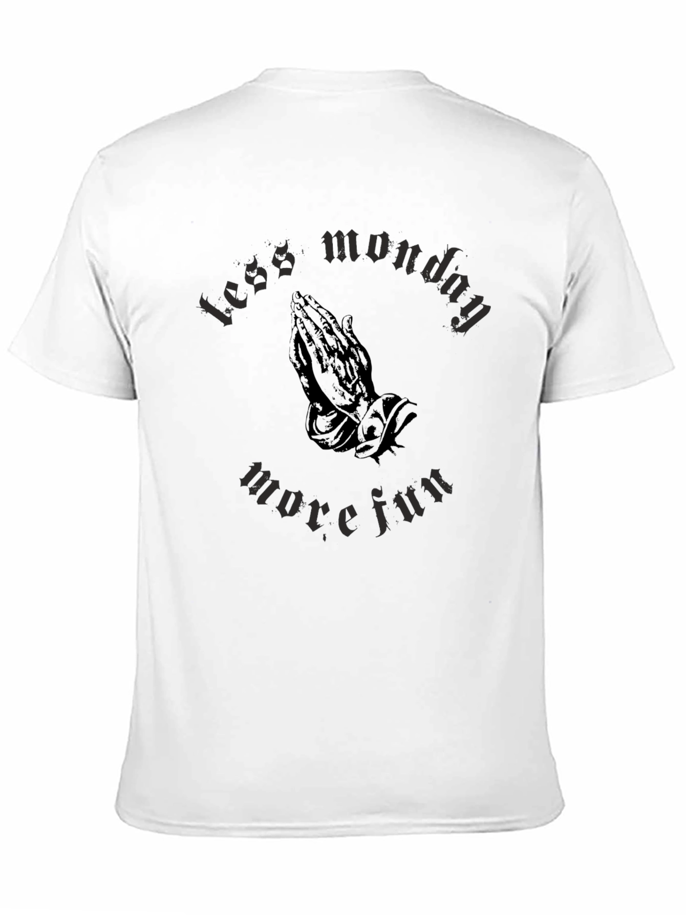 Less Monday More Fun Graphic T-Shirt