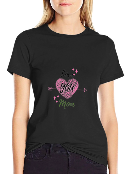 Love You Mom Black T-Shirt Cute Mothers Day Gift