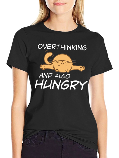 Overthinking and Also Hungry T-Shirt