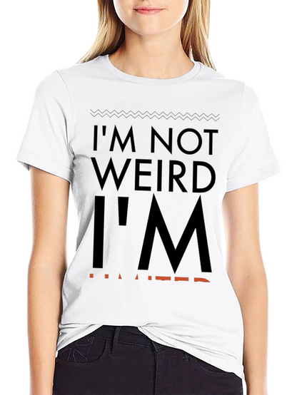 Im Not Weird Im Limited Graphic Tee
