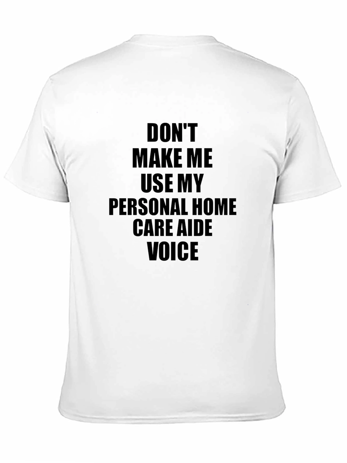 Home Care Aide Voice T-Shirt - Funny Caregiver Tee