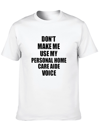 Home Care Aide Voice T-Shirt - Funny Caregiver Tee