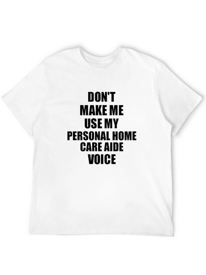 Home Care Aide Voice T-Shirt - Funny Caregiver Tee