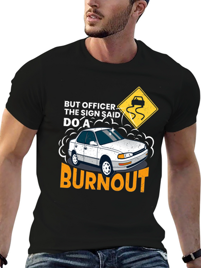 But Officer Burnout T-Shirt