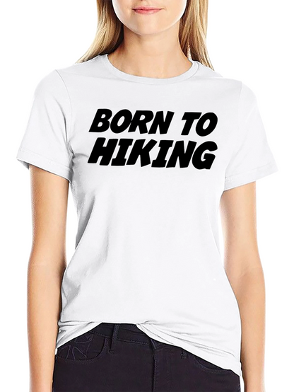 Born to Hiking Graphic T-Shirt