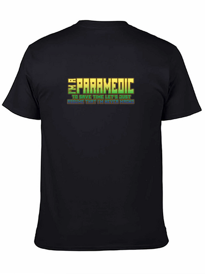 Im a Paramedic Graphic Tee - Funny EMT T-Shirt