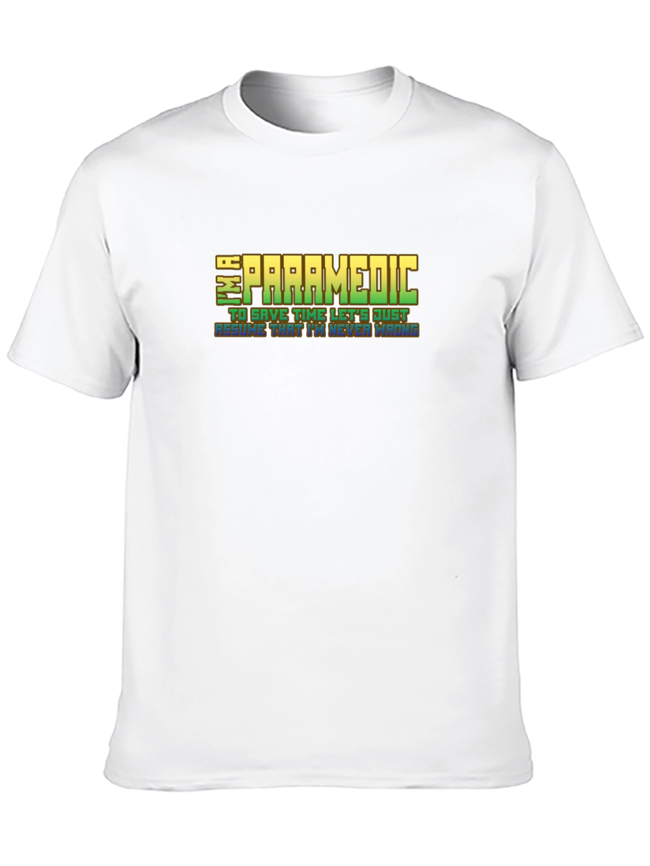 Im a Paramedic Graphic Tee - Funny EMT T-Shirt