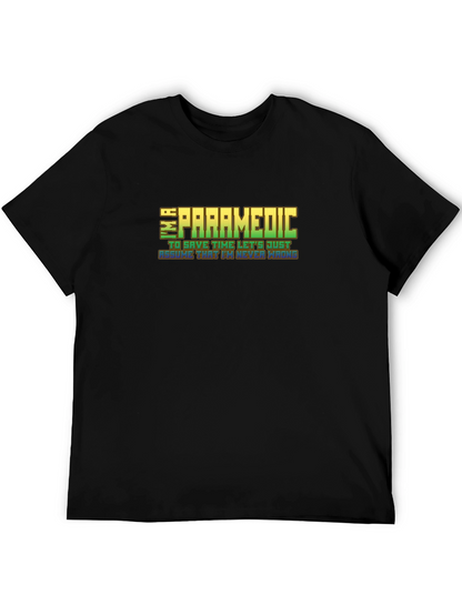 Im a Paramedic Graphic Tee - Funny EMT T-Shirt