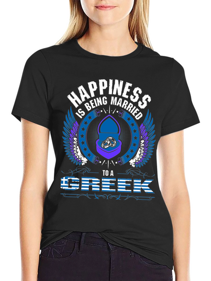 Happiness is Being Married to a Greek T-Shirt
