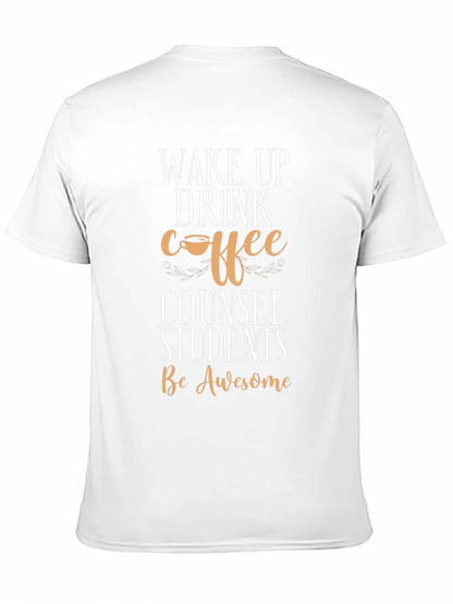 Wake Up Drink Coffee Counsel Students T-Shirt