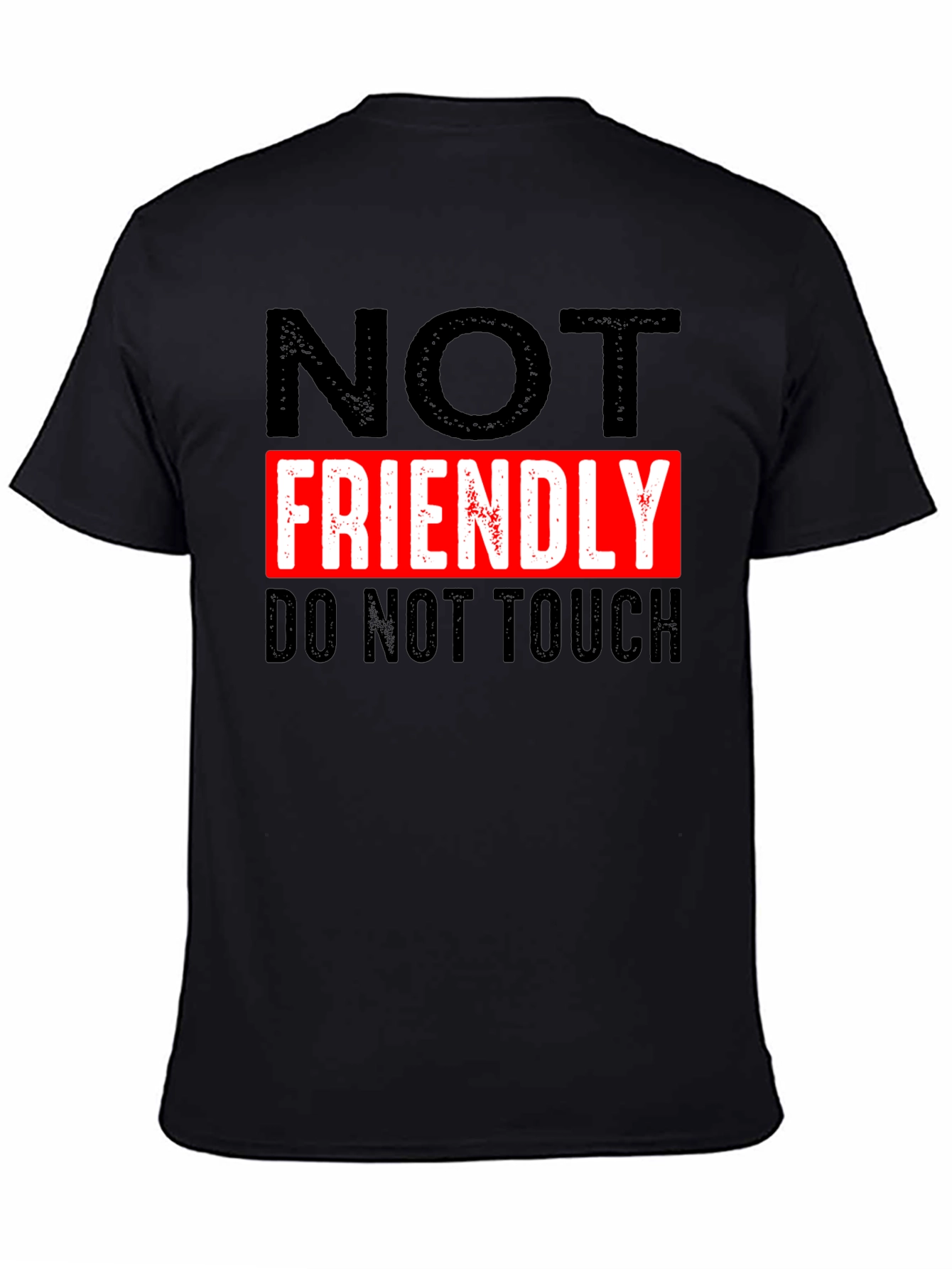 NOT FRIENDLY Do Not Touch Black T-Shirt