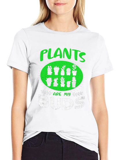 Plants Are My Buds Graphic T-Shirt