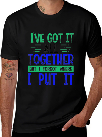 Funny Ive Got It All Together Graphic Tee