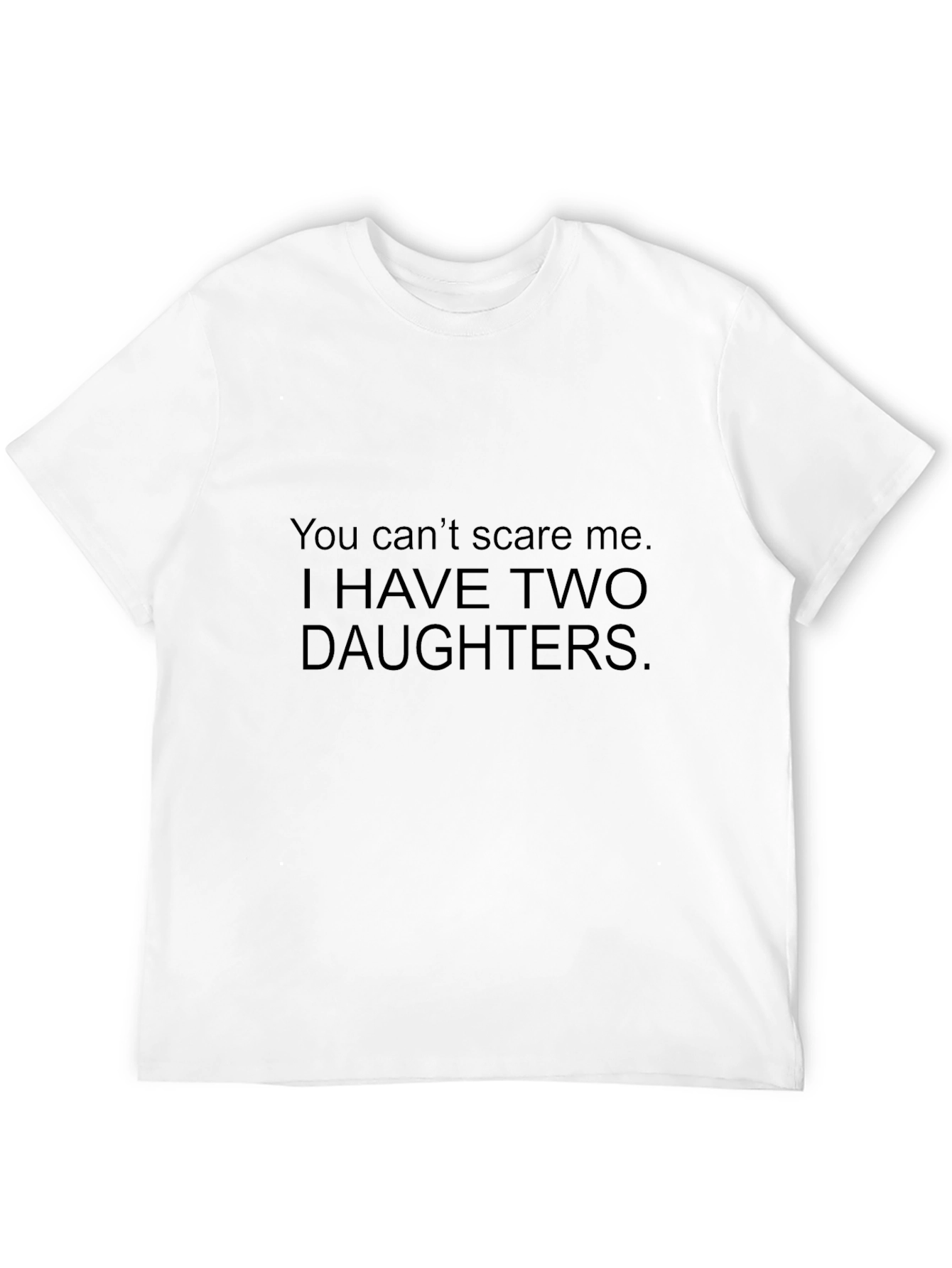 Dad Joke T-Shirt: Two Daughters No Fear!